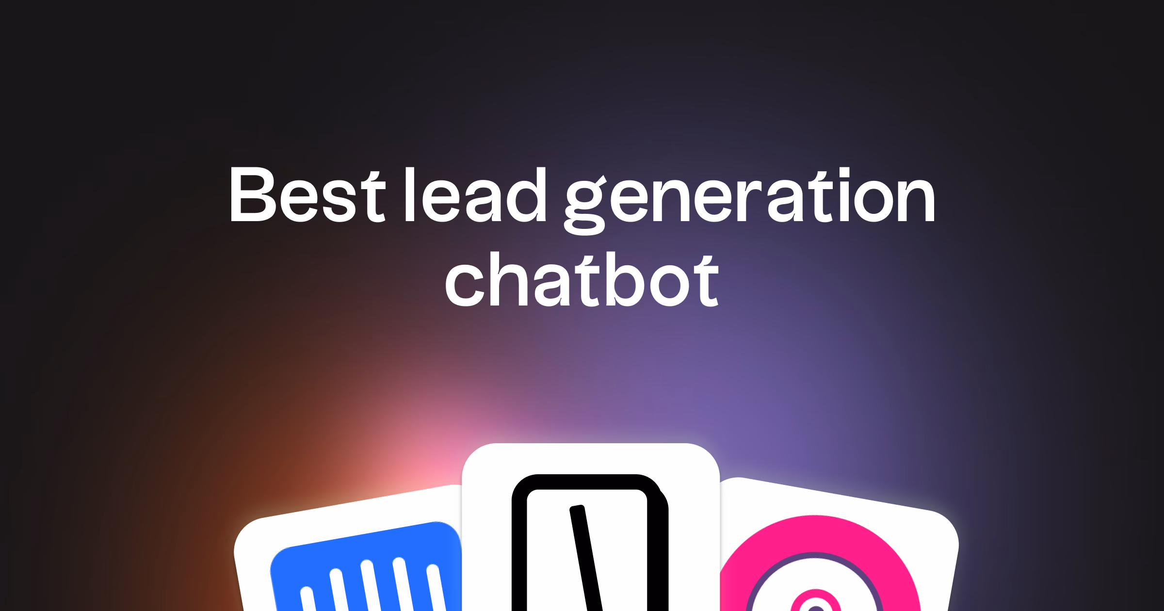 Best Chatbot for Lead Generation: 2025 Top Picks Compared