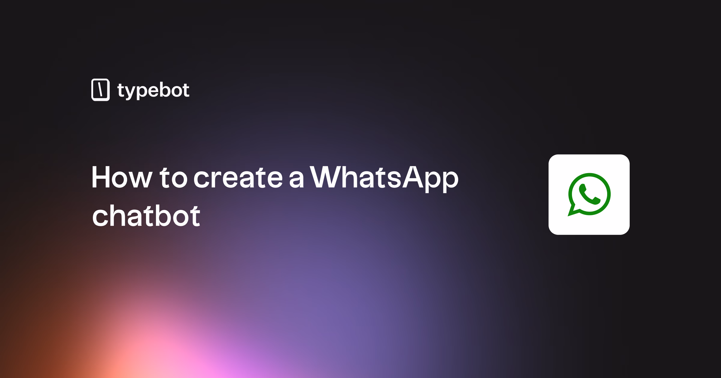 How to Create a WhatsApp Chatbot in 2026: Complete Guide (Free & Paid Options)