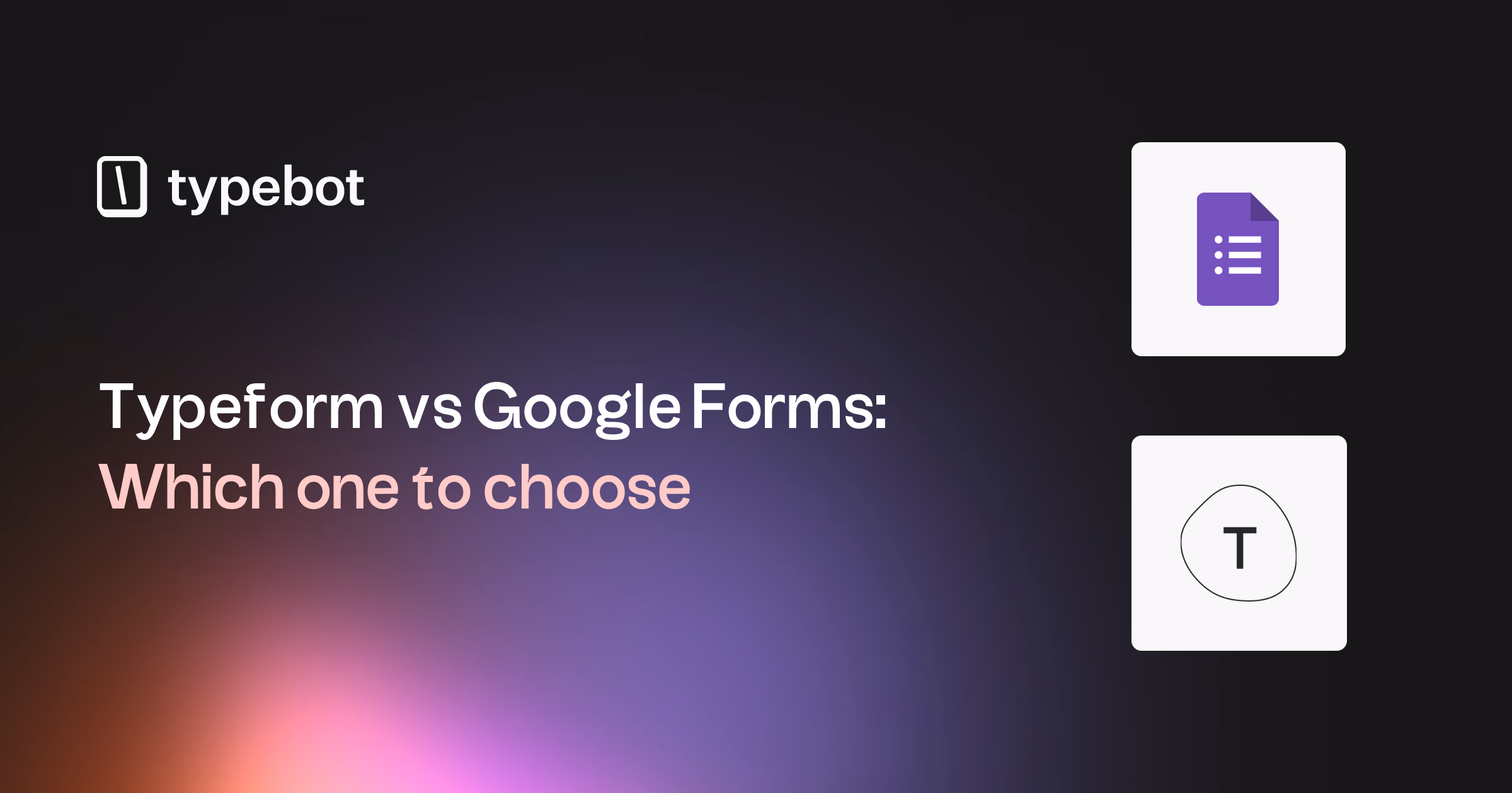 Typeform vs Google Form: Which One Should You Choose?